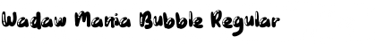 Download Wadaw Mania Bubble Font