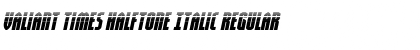 Download Valiant Times Halftone Italic Regular Font