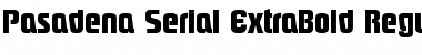 Download Pasadena-Serial-ExtraBold Regular Font