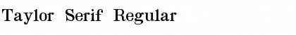 Download Taylor Serif Regular Font