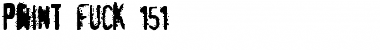 Download pRint fUck151 Font