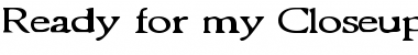 Download Ready for my Closeup Font