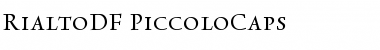 Download RialtoDF-PiccoloCaps Regular Font