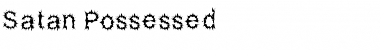 Download Satan Possessed Font Download Satan Possessed Font