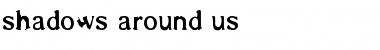 Download shadows around us Regular Font Title Preview