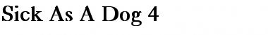 Download Sick As A Dog 4 Bold Font