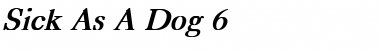 Download Sick As A Dog 6 Bold Italic Font