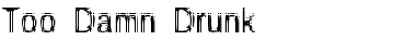 Download Too Damn Drunk Regular Font