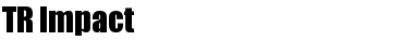Download TR Impact Font Download TR Impact Font