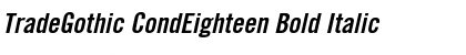 Download TradeGothic CondEighteen Bold Italic Font