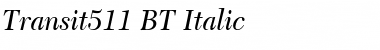 Download Transit511 BT Italic Font