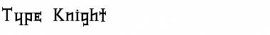 Download Type Knight Font Download Type Knight Font