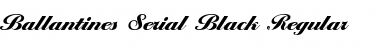 Download Ballantines-Serial-Black Font
