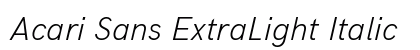Acari Sans ExtraLight Italic Font Acari Sans ExtraLight Italic Font Preview
