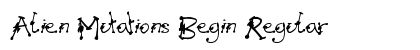 Alien Mutations Begin Regular Font Alien Mutations Begin Regular Font Preview