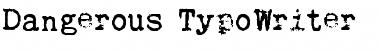 Download Dangerous TypoWriter Regular Font