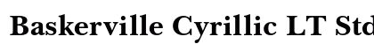 Baskerville Cyrillic LT Std Bold Font Baskerville Cyrillic LT Std Bold Font Preview