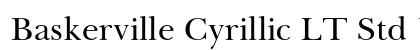 Baskerville Cyrillic LT Std Upright Font Baskerville Cyrillic LT Std Upright Font Preview
