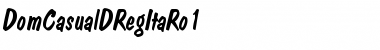 Download DomCasualDRegItaRo1 Font Download DomCasualDRegItaRo1 Font