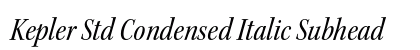 Kepler Std Condensed Italic Subhead Preview