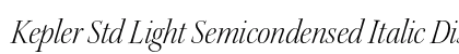 Kepler Std Light Semicondensed Italic Display Preview