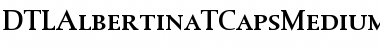 Download DTLAlbertinaTCapsMedium Font