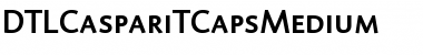 Download DTLCaspariTCapsMedium Font