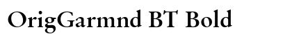 OrigGarmnd BT Bold