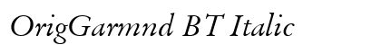 OrigGarmnd BT Italic