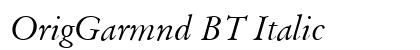 OrigGarmnd BT Italic Preview