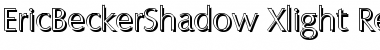 Download EricBeckerShadow-Xlight Font