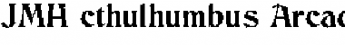 Download JMH Cthulhumbus Arcade Regular Font