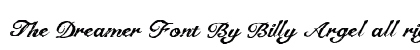 The Dreamer Font By Billy Argel all rights reserved personal use only commercial licenses contact billyargel@gmail.com Regular preview
