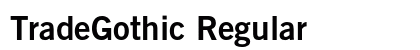 TradeGothic Regular Preview