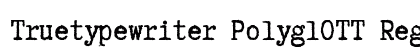 Truetypewriter PolyglOTT Regular preview