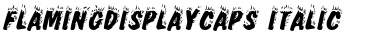 Download FlamingDisplayCaps Italic Font