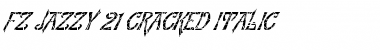 Download FZ JAZZY 21 CRACKED ITALIC Normal Font