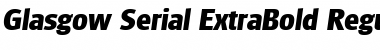 Download Glasgow-Serial-ExtraBold RegularItalic Font