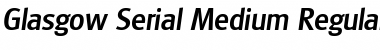 Download Glasgow-Serial-Medium RegularItalic Font