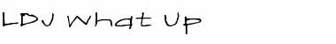 Download LDJ What Up Font