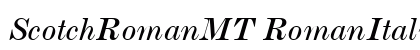ScotchRomanMT RomanItalic Preview