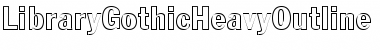 Download LibraryGothicHeavyOutline Regular Font Title Preview
