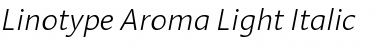 Download LinotypeAroma Light Light Italic Font Title Preview Download LinotypeAroma Light Light Italic Font Title Preview