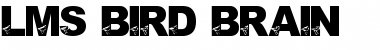 Download LMS Bird Brain Regular Font Title Preview