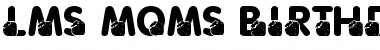 Download LMS Moms Birthday Treat Regular Font Title Preview
