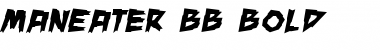 Download ManEater BB Bold Font