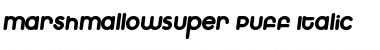 Download MarshmallowSuper Puff Italic Regular Font