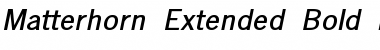 Download Matterhorn-Extended Bold Italic Font