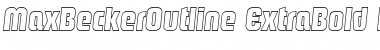 Download MaxBeckerOutline-ExtraBold Italic Font