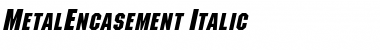 Download MetalEncasement Italic Font